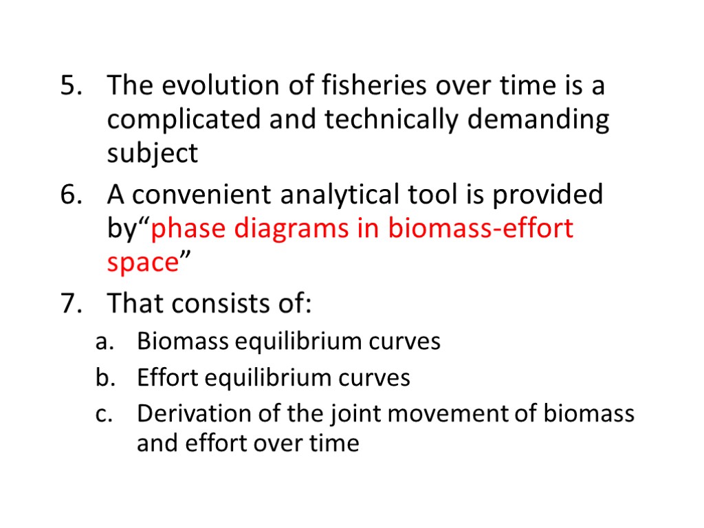 The evolution of fisheries over time is a complicated and technically demanding subject A